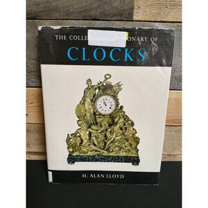 The Collector's Dictionary of Clocks by H. Alan Lloyd (1964, South Brunswick)